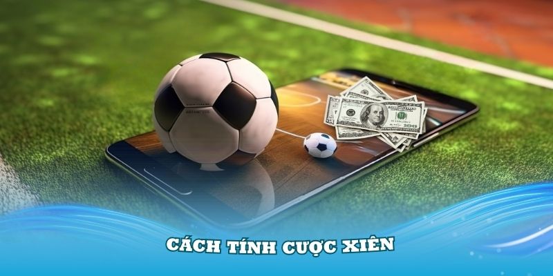 Cách tính cược xiên